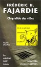  Achetez le livre d'occasion Chrysalide des villes de Frédéric H. Fajardie sur Livrenpoche.com 