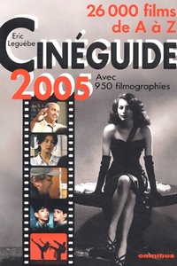  Achetez le livre d'occasion Cinéguide 2005 : 26 000 films de a à z suivis d'un index des titres originaux et de 950 filmographies (réalisateurs acteurs compositeurs) de Eric Leguèbe sur Livrenpoche.com 