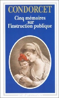  Achetez le livre d'occasion Cinq mémoires sur l'instruction publique de Jean Antoine Condorcet sur Livrenpoche.com 