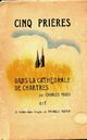  Achetez le livre d'occasion Cinq prières dans la cathédrale de Chartres de Charles Péguy sur Livrenpoche.com 