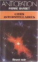  Achetez le livre d'occasion Cités interstellaires de Pierre Barbet sur Livrenpoche.com 
