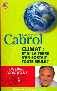  Achetez le livre d'occasion Climat : et si la terre s'en sortait toute seule? de Laurent Cabrol sur Livrenpoche.com 