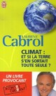  Achetez le livre d'occasion Climat : et si la terre s'en sortait toute seule? de Laurent Cabrol sur Livrenpoche.com 