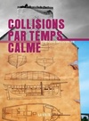  Achetez le livre d'occasion Collisions par temps calme sur Livrenpoche.com 