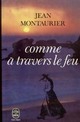  Achetez le livre d'occasion Comme à travers le feu de Jean Montaurier sur Livrenpoche.com 