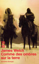 Achetez le livre d'occasion Comme des ombres sur la terre de James Welch sur Livrenpoche.com 