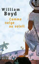  Achetez le livre d'occasion Comme neige au soleil de William Boyd sur Livrenpoche.com 