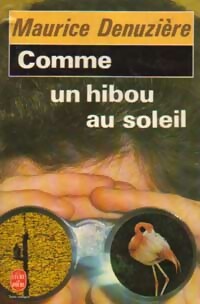  Achetez le livre d'occasion Comme un hibou au soleil de Maurice Denuzière sur Livrenpoche.com 