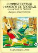  Achetez le livre d'occasion Comment devenir champion de football en mangeant du fromage de Jacques Charpentreau sur Livrenpoche.com 