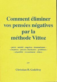  Achetez le livre d'occasion Comment éliminer vos pensées négatives par la méthode Vittoz de Chirstian H. Godefroy sur Livrenpoche.com 