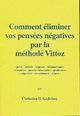  Achetez le livre d'occasion Comment éliminer vos pensées négatives par la méthode Vittoz de Chirstian H. Godefroy sur Livrenpoche.com 