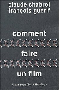  Achetez le livre d'occasion Comment faire un film de François Chabrol sur Livrenpoche.com 