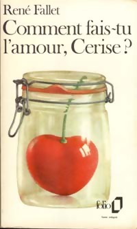  Achetez le livre d'occasion Comment fais-tu l'amour Cerise ? de René Fallet sur Livrenpoche.com 