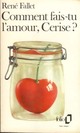  Achetez le livre d'occasion Comment fais-tu l'amour Cerise ? de René Fallet sur Livrenpoche.com 