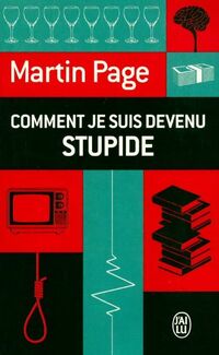  Achetez le livre d'occasion Comment je suis devenu stupide de Martin Page sur Livrenpoche.com 