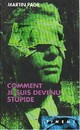  Achetez le livre d'occasion Comment je suis devenu stupide de Martin Page sur Livrenpoche.com 