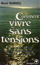  Achetez le livre d'occasion Comment vivre sans tensions de René Boirel sur Livrenpoche.com 