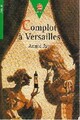 Achetez le livre d'occasion Complot à Versailles de Annie Jay sur Livrenpoche.com 