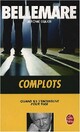  Achetez le livre d'occasion Complots, quand ils s'entendent pour tuer de Jérôme Equer sur Livrenpoche.com 