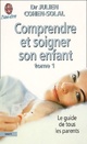  Achetez le livre d'occasion Comprendre et soigner son enfant Tome I de Dr Julien Cohen-Solal sur Livrenpoche.com 