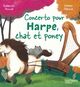  Achetez le livre d'occasion Concerto pour harpe, chat et poney de Katherine Pancol sur Livrenpoche.com 