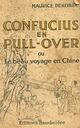  Achetez le livre d'occasion Confucius en pull-over ou le beau voyage en chine de Maurice Dekobra sur Livrenpoche.com 