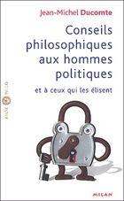  Achetez le livre d'occasion Conseils philosophiques aux hommes politiques et à ceux qui élisent sur Livrenpoche.com 