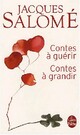 Achetez le livre d'occasion Contes à guérir, contes à grandir de Jacques Salomé sur Livrenpoche.com 