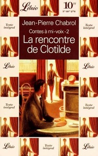  Achetez le livre d'occasion Contes à mi-voix Tome II : La rencontre de Clothilde de Jean-Pierre Chabrol sur Livrenpoche.com 