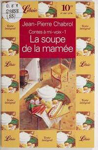  Achetez le livre d'occasion Contes à mi-voix Tome I : La soupe de la mamée de Jean-Pierre Chabrol sur Livrenpoche.com 