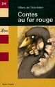  Achetez le livre d'occasion Contes au fer rouge de Auguste Villiers de L'Isle-Adam sur Livrenpoche.com 