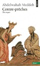  Achetez le livre d'occasion Contre-prêches. Chroniques de Abdelwahab Meddeb sur Livrenpoche.com 