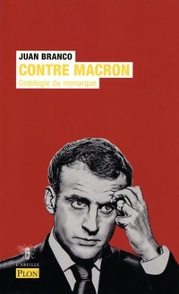  Achetez le livre d'occasion Contre Macron de Juan Branco sur Livrenpoche.com 