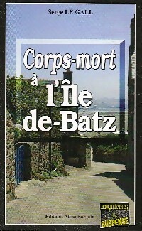  Achetez le livre d'occasion Corps-mort à l'île de Batz de Serge Le Gall sur Livrenpoche.com 