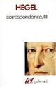  Achetez le livre d'occasion Correspondance Tome III : 1823-1831 de Goerg Wilhelm Friedrich Hegel sur Livrenpoche.com 