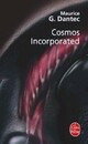  Achetez le livre d'occasion Cosmos incorporated de Maurice G. Dantec sur Livrenpoche.com 