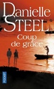  Achetez le livre d'occasion Coup de grâce de Danielle Steel sur Livrenpoche.com 