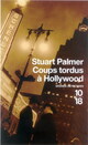  Achetez le livre d'occasion Coups tordus à Hollywood de Stuart Palmer sur Livrenpoche.com 