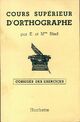  Achetez le livre d'occasion Cours supérieur d'orthographe. Corrigés des exercices de Edouard Bled sur Livrenpoche.com 