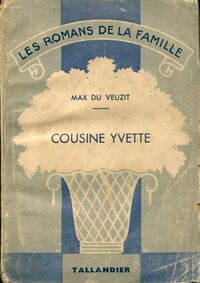  Achetez le livre d'occasion Cousine Yvette de Max Du Veuzit sur Livrenpoche.com 