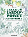  Achetez le livre d'occasion Créer un jardin-forêt comestible sur Livrenpoche.com 