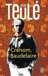  Achetez le livre d'occasion Crénom, Baudelaire ! de Jean Teulé sur Livrenpoche.com 