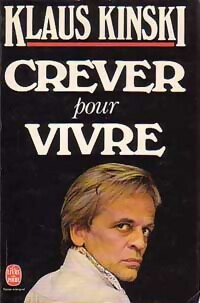  Achetez le livre d'occasion Crever pour vivre de Klaus Kinski sur Livrenpoche.com 
