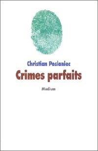  Achetez le livre d'occasion Crimes parfaits de Christian Poslaniec sur Livrenpoche.com 