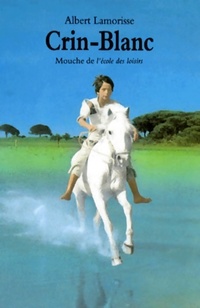  Achetez le livre d'occasion Crin-Blanc de Albert Lamorisse sur Livrenpoche.com 