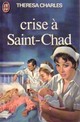  Achetez le livre d'occasion Crise à Saint-Chad de Thérésa Charles sur Livrenpoche.com 