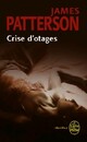  Achetez le livre d'occasion Crise d'otages de James Patterson sur Livrenpoche.com 