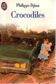  Achetez le livre d'occasion Crocodiles de Philippe Djian sur Livrenpoche.com 