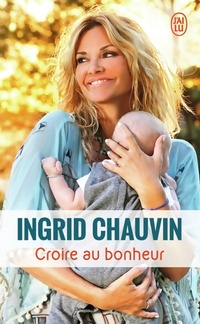  Achetez le livre d'occasion Croire au bonheur de Ingrid Chauvin sur Livrenpoche.com 