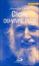  Achetez le livre d'occasion Croire ou vivre plus de Anselm Grün sur Livrenpoche.com 
